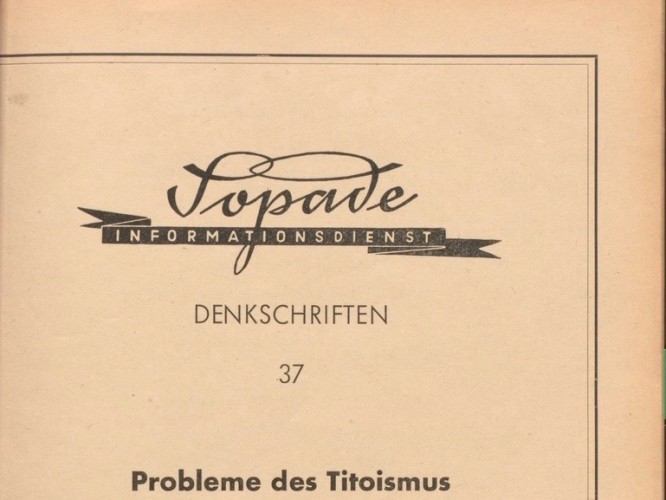 Zu sehen ist der Ausschnitt eines Denkblatts einer Denkschrift vom Sopade Informationsdienst mit dem Titel: „Probleme des Titoismus“.